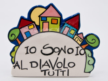 Io sono io al diavolo tutti
